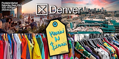 Hangin N Slangin – Poolside Market @ X-Denver