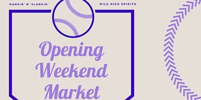 OPENING DAY MARKET AT MILE HIGH SPIRITS
